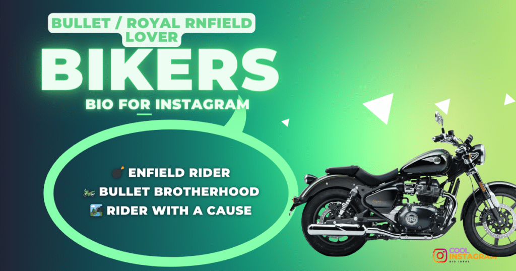 Bullet _ Royal Enfield Lover Bio for Instagram. 💣 Enfield Rider 🏍 Bullet Brotherhood 🏞️ Rider With a Cause