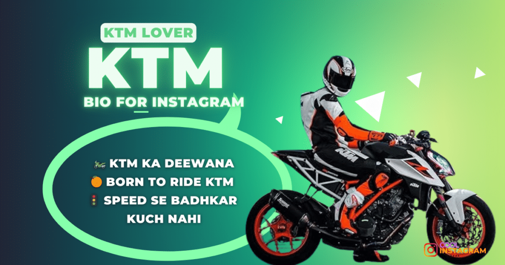 KTM Lover Bio for Instagram. 🏍️ KTM Ka Deewana 🍊 Born to Ride KTM  🚦 Speed Se Badhkar  Kuch Nahi